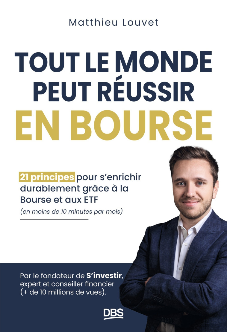 Tout le monde peut réussir en Bourse - Matthieu Louvet - DE BOECK SUP