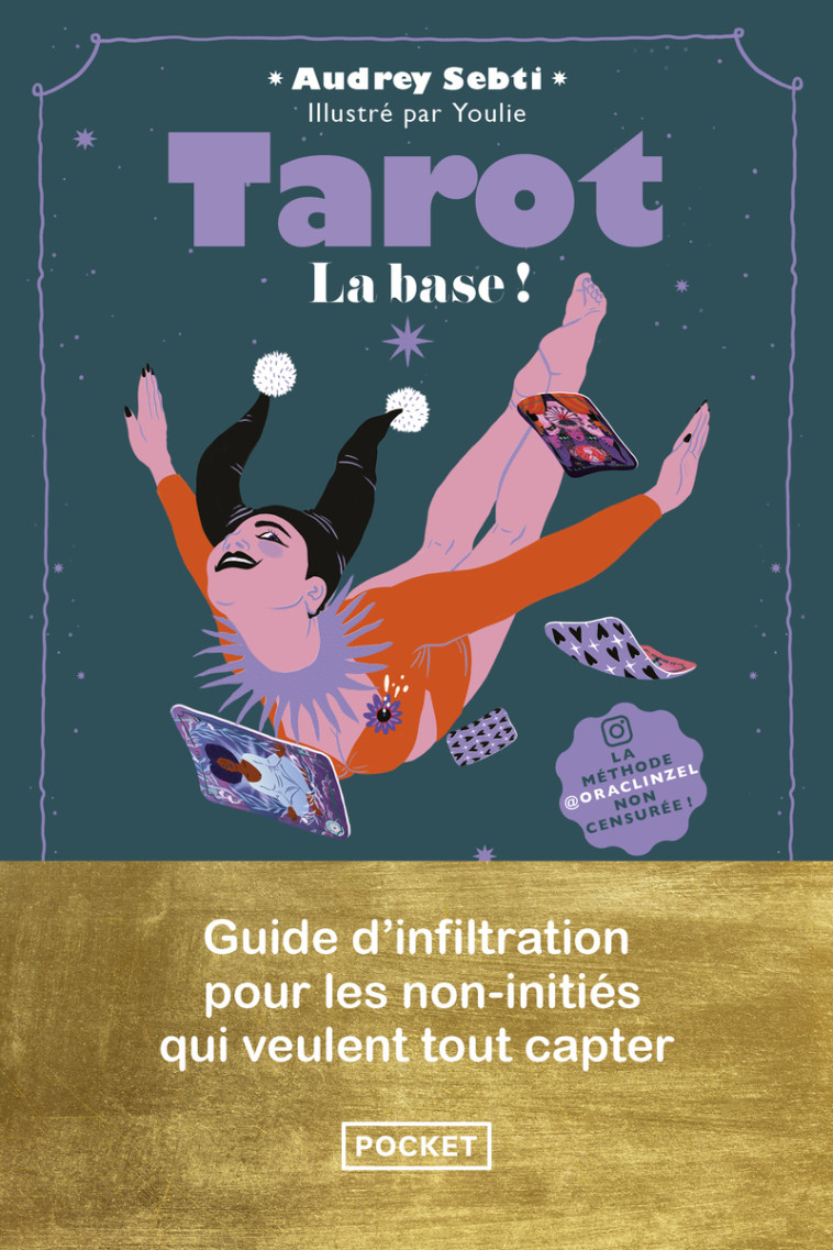 Tarot, la base ! - Guide d'infiltration pour les non-initiés qui veulent tout capter - Audrey Sebti - POCKET