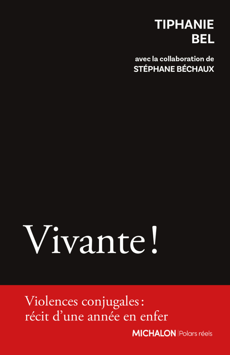 Vivante ! - Violences conjugales : récit d'une année en enfer - Tiphanie Bel - MICHALON