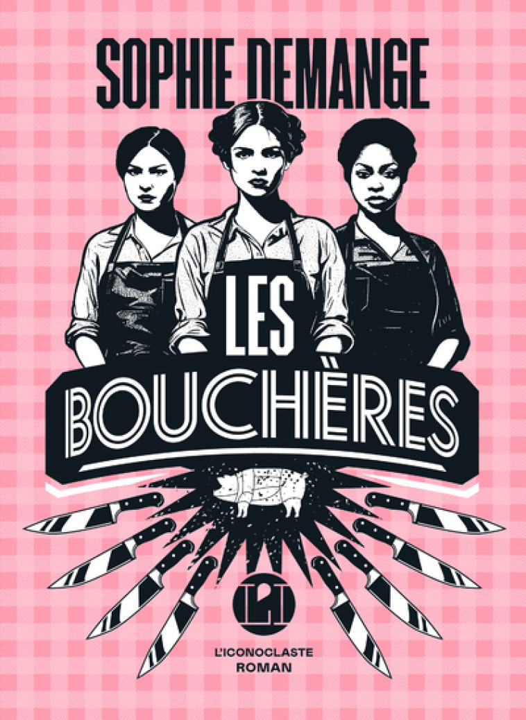 Les Bouchères - Sophie Demange - ICONOCLASTE