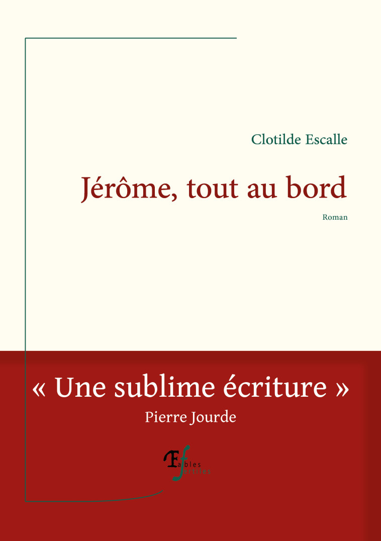 Jérôme, tout au bord - Clotilde Escalle - FABLES FERTILES