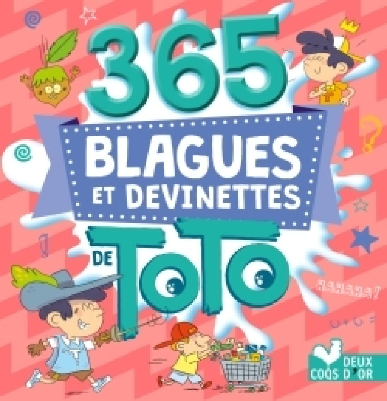 365 blagues et devinettes de Toto -   - DEUX COQS D OR