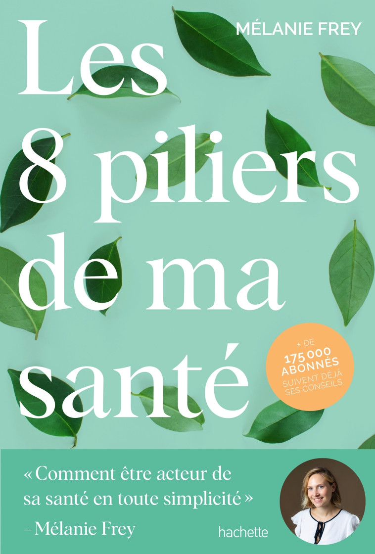 Les 8 piliers de ma santé - Mélanie Frey - HACHETTE PRAT