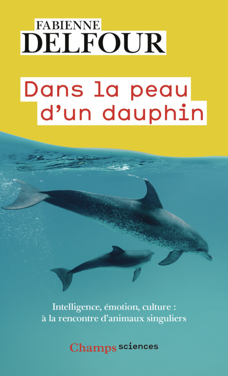 Dans la peau d'un dauphin - Fabienne Delfour - FLAMMARION