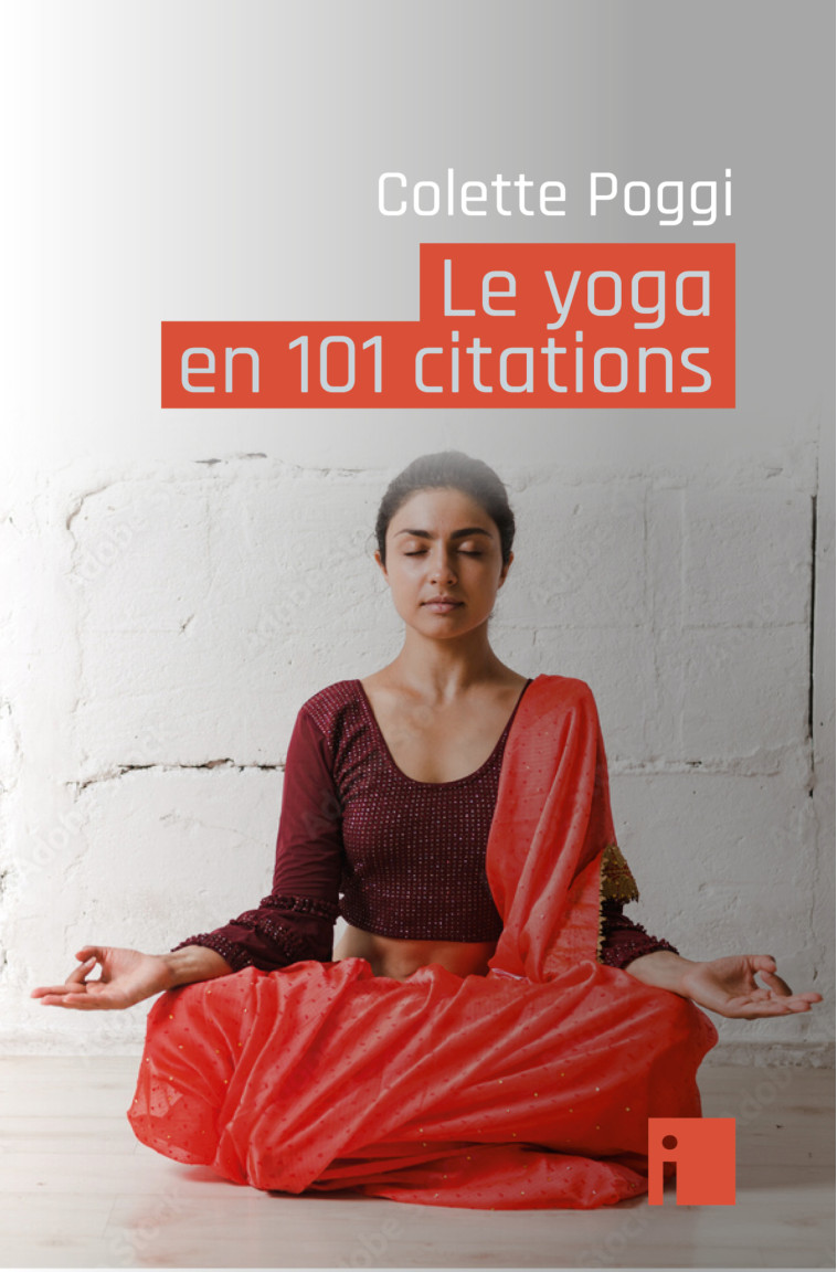 LE YOGA EN 101 CITATIONS - Colette Poggi - I LITTERATURE