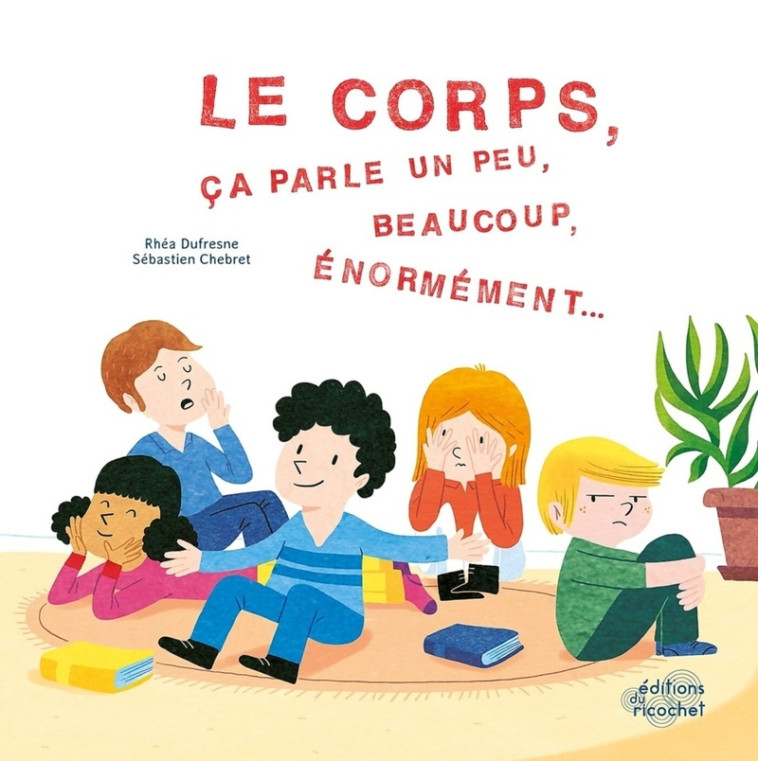 Le Corps, ça parle un peu, beaucoup, énormément - Rhéa Dufresne - RICOCHET