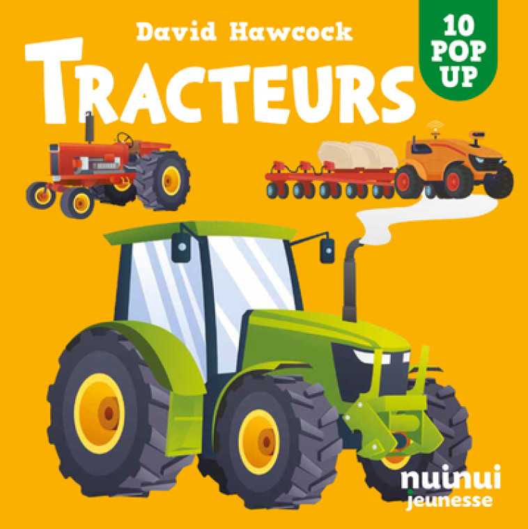 Saisissants pop-up - Tracteurs - David Hawcock - NUINUI JEUNESSE