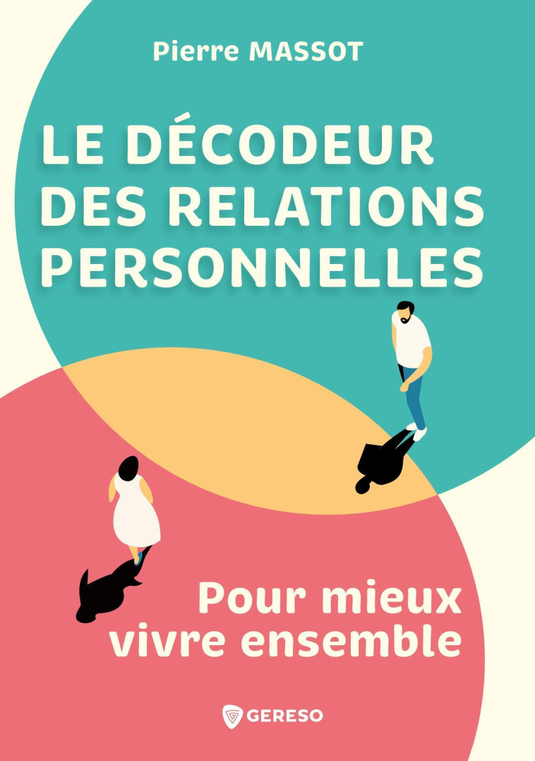 Le décodeur des relations personnelles - Pierre Massot - GERESO