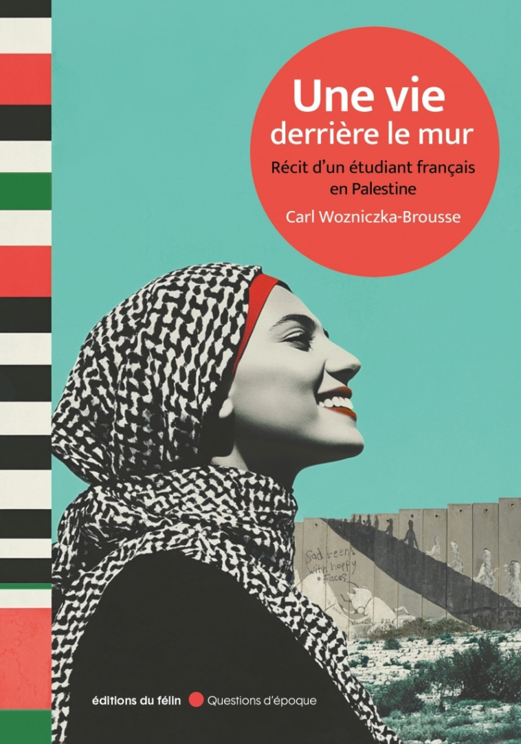 Une vie derrière le mur - Récit d'un étudiant français en Pa - Carl WOZNICZKA-BROUSSE - DU FELIN