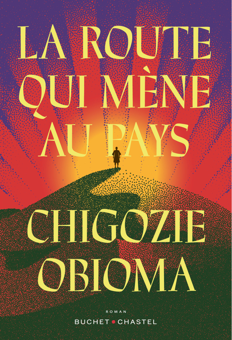 La route qui mène au pays -  Obioma chigozie - BUCHET CHASTEL