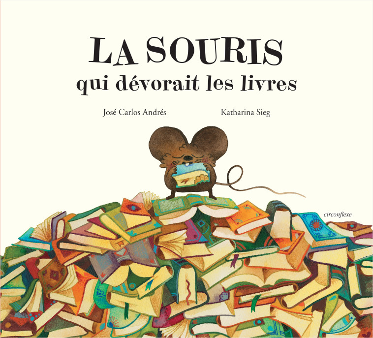 La Souris qui dévorait les livres - José Carlos Andrés - CIRCONFLEXE