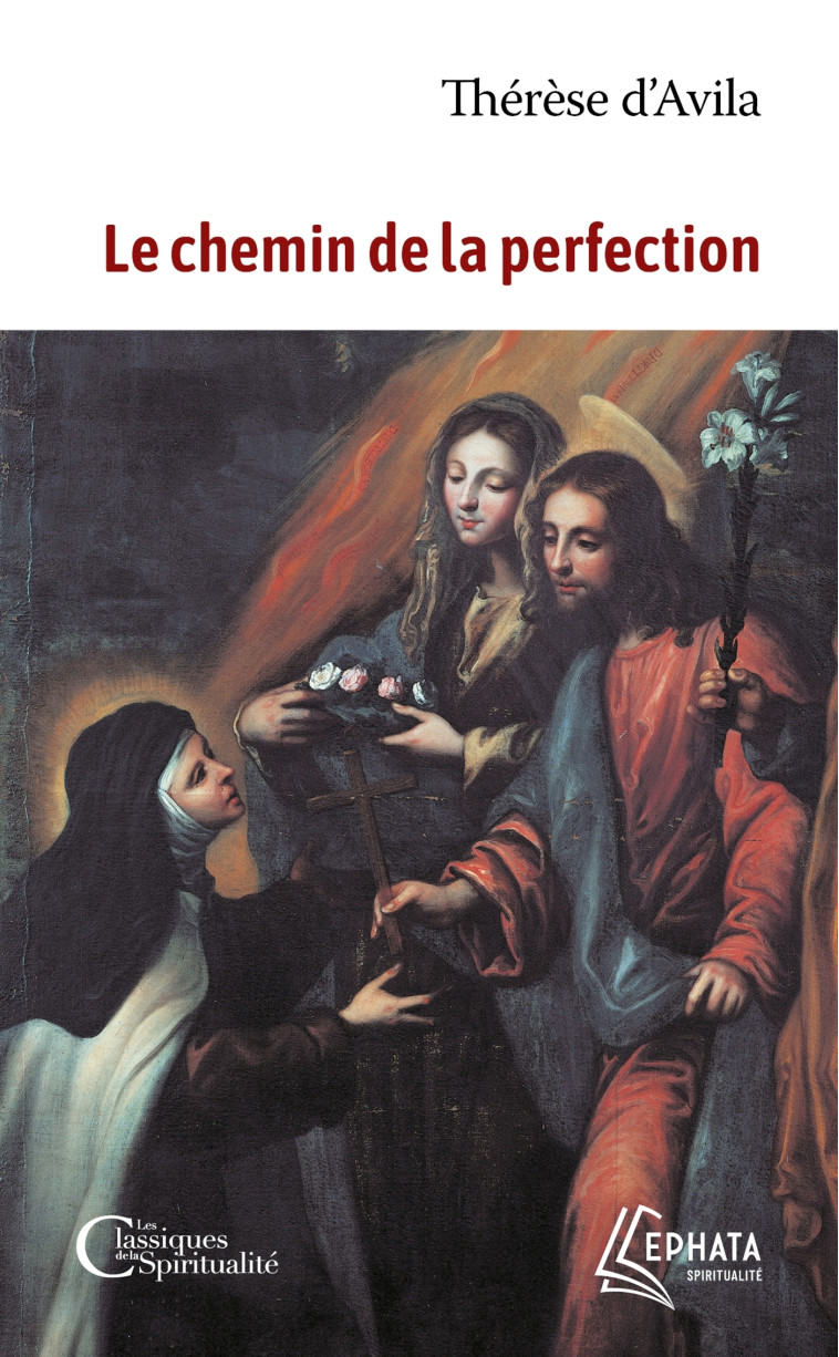 Le Chemin de la perfection -  THERESE D'AVILA - EPHATA