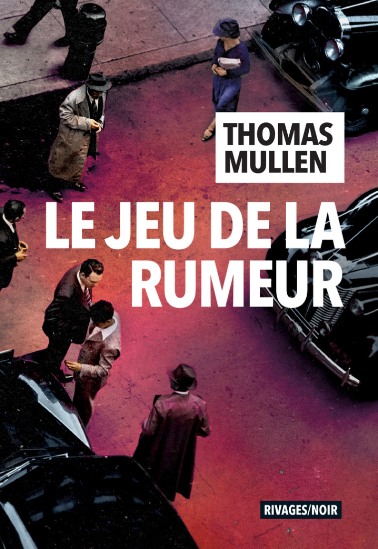 Le jeu de la rumeur - Thomas Mullen - RIVAGES