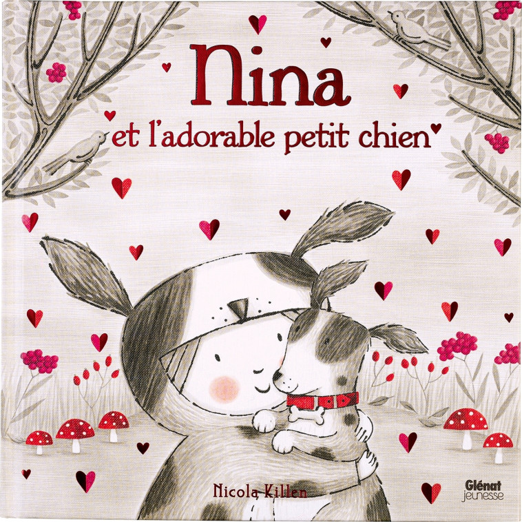 Nina et l'adorable petit chien - Nicola Killen, Nicola Killen - GLENAT JEUNESSE