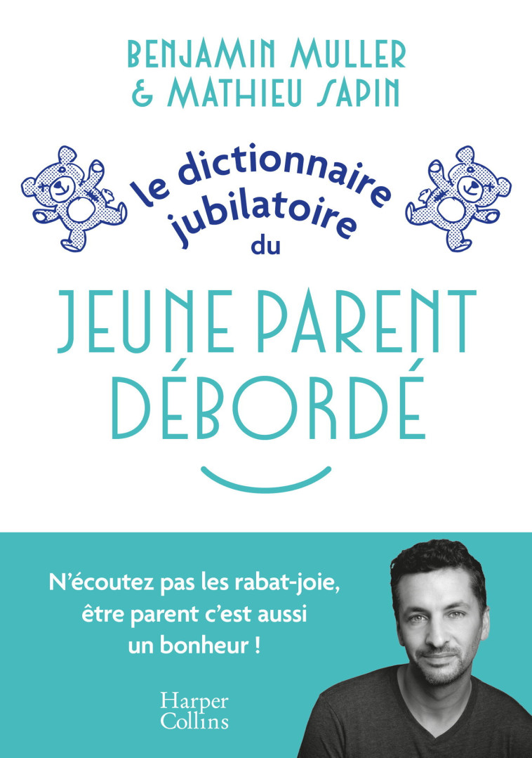 Le dictionnaire jubilatoire du jeune parent débordé - Benjamin Müller - HARPERCOLLINS