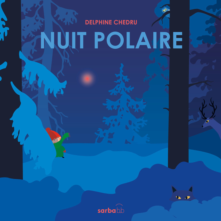 Nuit polaire -  DELPHINE CHEDRU - SARBACANE