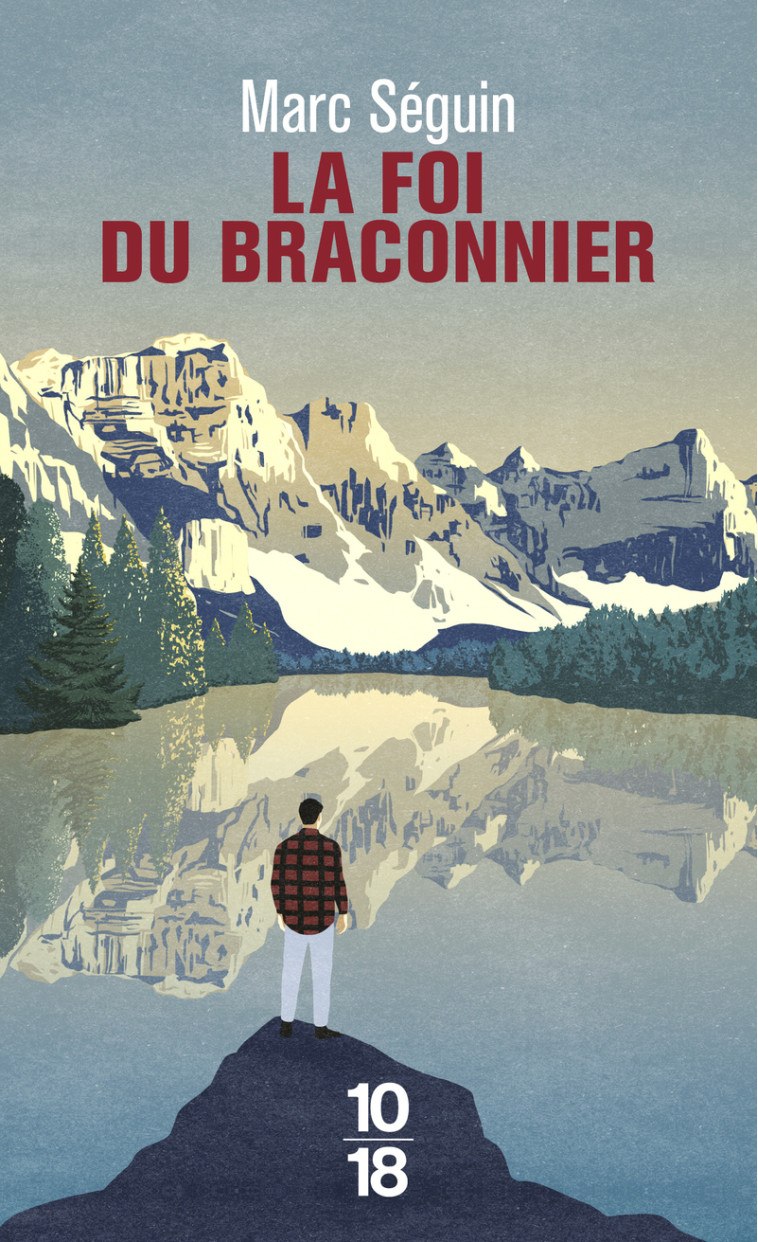 La foi du braconnier - Marc Seguin - 10 X 18