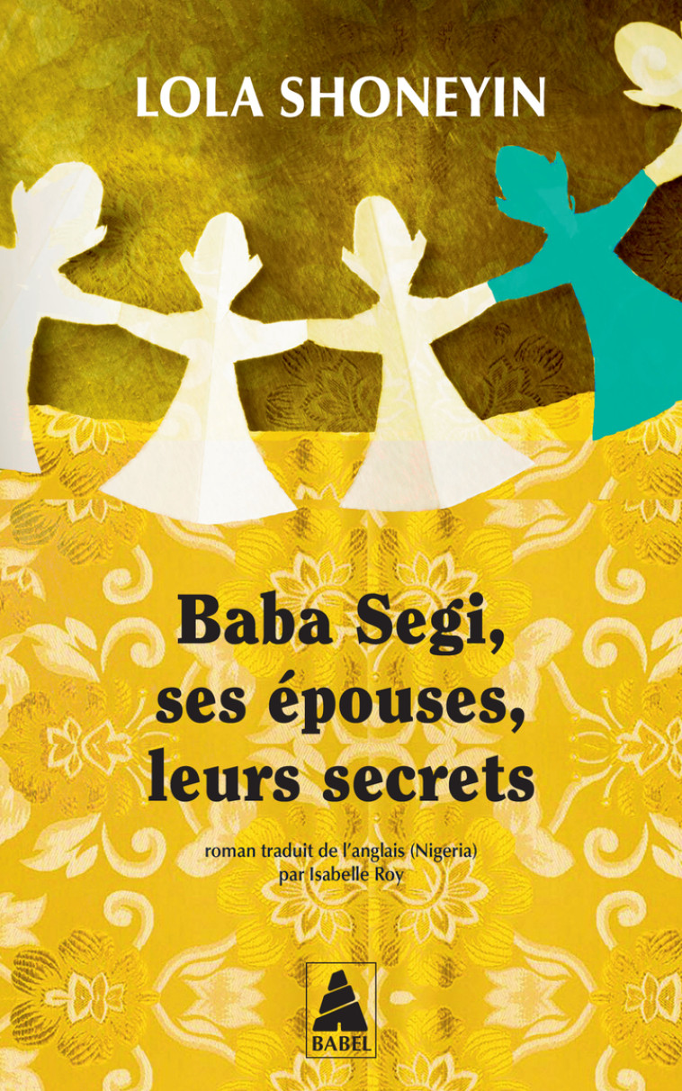 Baba Segi, ses épouses, leurs secrets - Lola Shoneyin - ACTES SUD