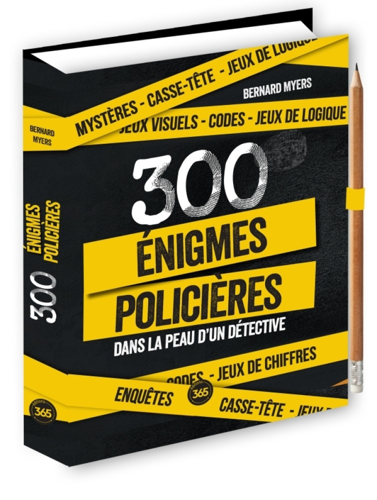 300 énigmes policières dans la peau d'un détective - Bernard Myers - 365 PARIS