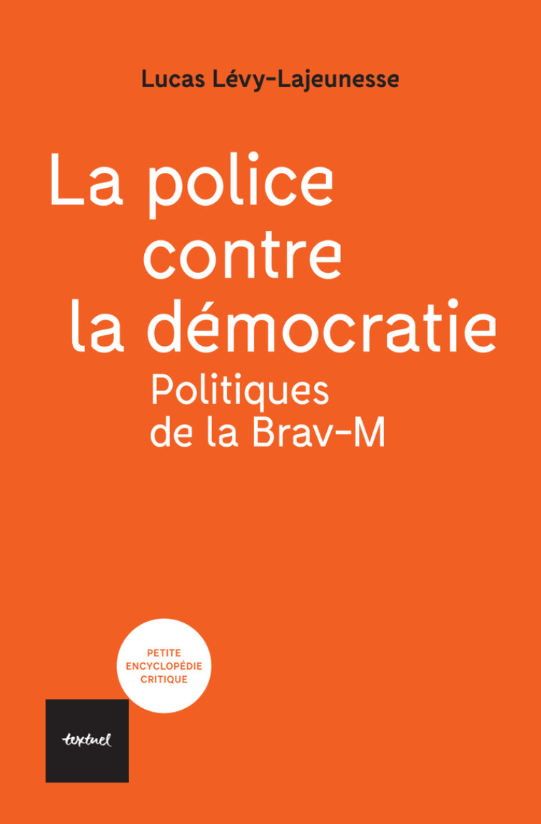 La police contre la démocratie - Lucas Levy-lajeunesse - TEXTUEL