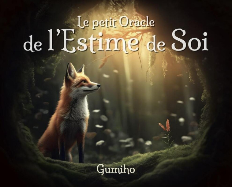 Le petit Oracle de l'estime de soi -  Gumiho - CONTRE DIRES