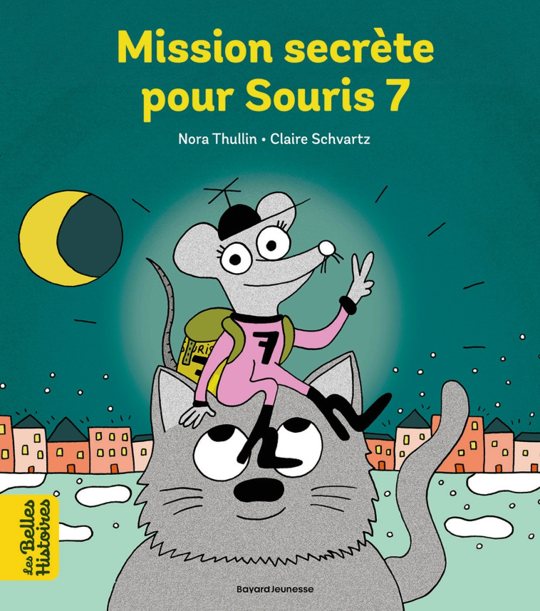 Mission secrète pour Souris 7 - Nora Thullin - BAYARD JEUNESSE