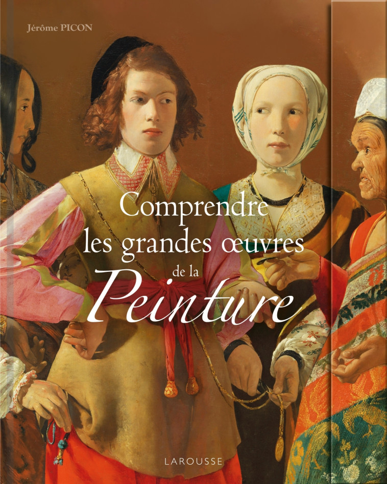 Comprendre les grandes oeuvres de la peinture -  Collectif - LAROUSSE