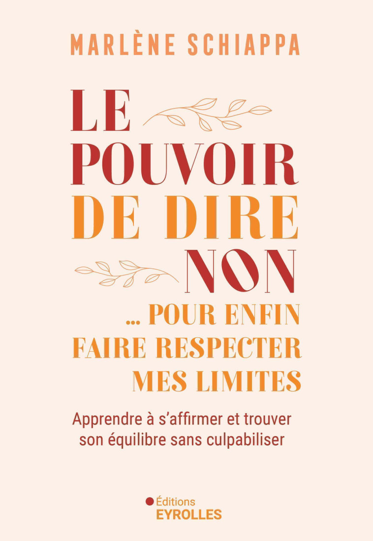 Le pouvoir de dire non... pour enfin faire respecter mes limites - Marlène Schiappa - EYROLLES