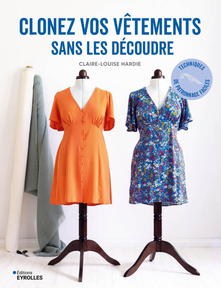 Clonez vos vêtements sans les découdre - Claire-Louise Hardie - EYROLLES