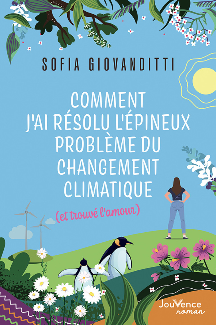 Comment j'ai résolu l'épineux problème du changement climatique (et trouvé l'amour) - Sofia Giovanditti - JOUVENCE