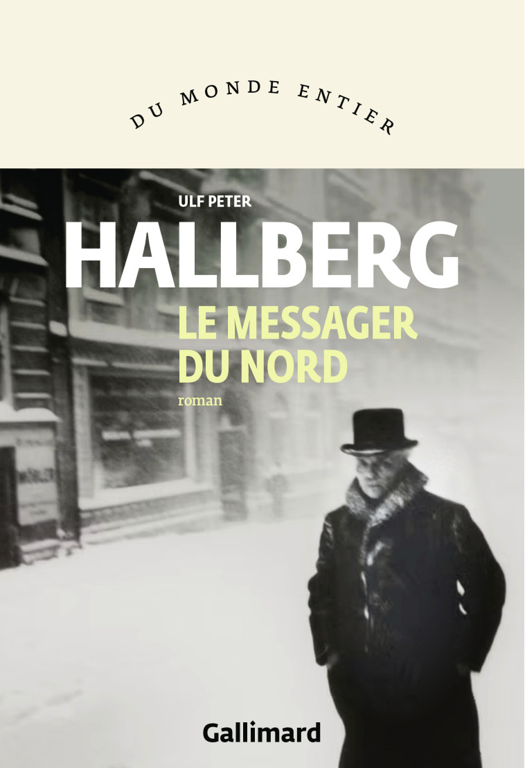 Le messager du Nord -  ULF PETER HALLBERG - GALLIMARD