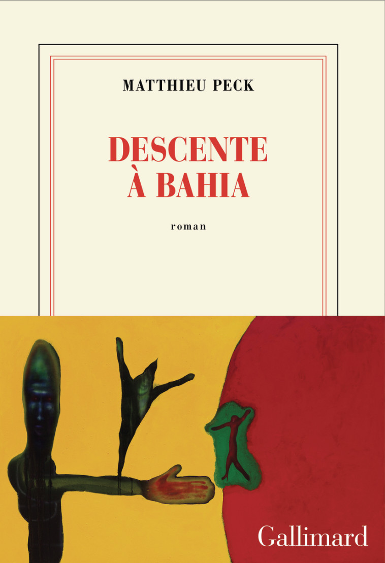 Descente à Bahia -  MATTHIEU PECK - GALLIMARD