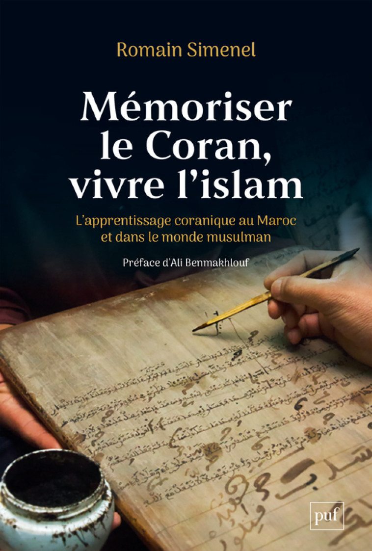 Mémoriser le Coran, vivre l'islam - Romain Simenel - PUF