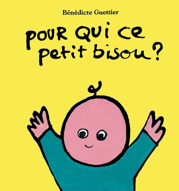 Pour qui ce petit bisou ? - Bénédicte Guettier - EDL