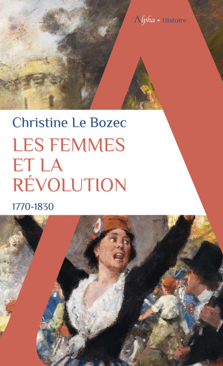 Les Femmes et la Révolution - Christine Le Bozec - ALPHA