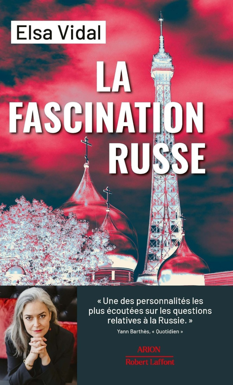 La Fascination russe - Elsa VIDAL, Elsa VIDAL - ROBERT LAFFONT