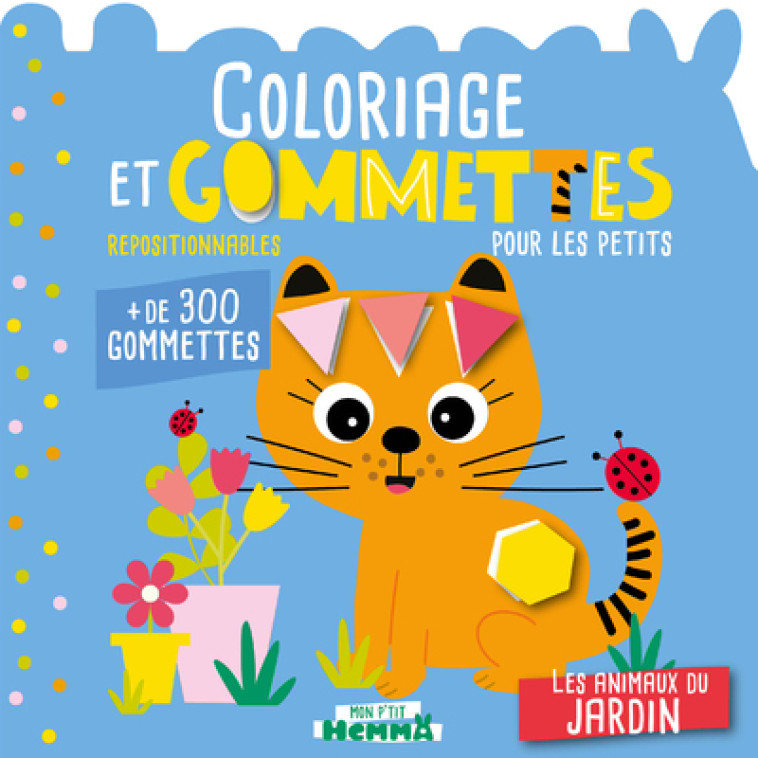 Mon P'tit Hemma - Coloriage et gommettes pour les petits - Les animaux du jardin - + de 300 gommettes repositionnables -  Carotte et Compagnie - HEMMA