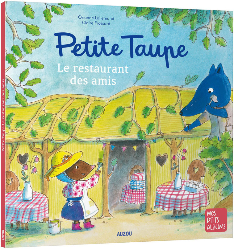 Petit taupe - Le restaurant des amis - Ned - Orianne Lallemand - AUZOU