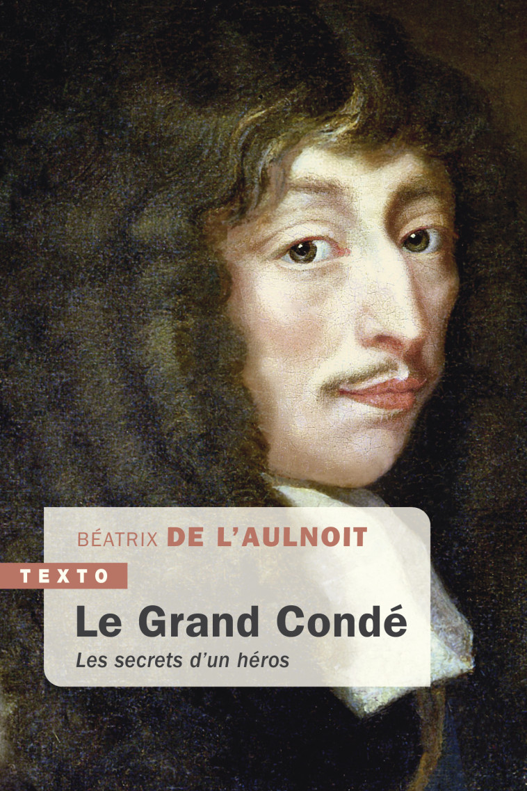 Le Grand Condé - Béatrix de L'Aulnoit - TALLANDIER