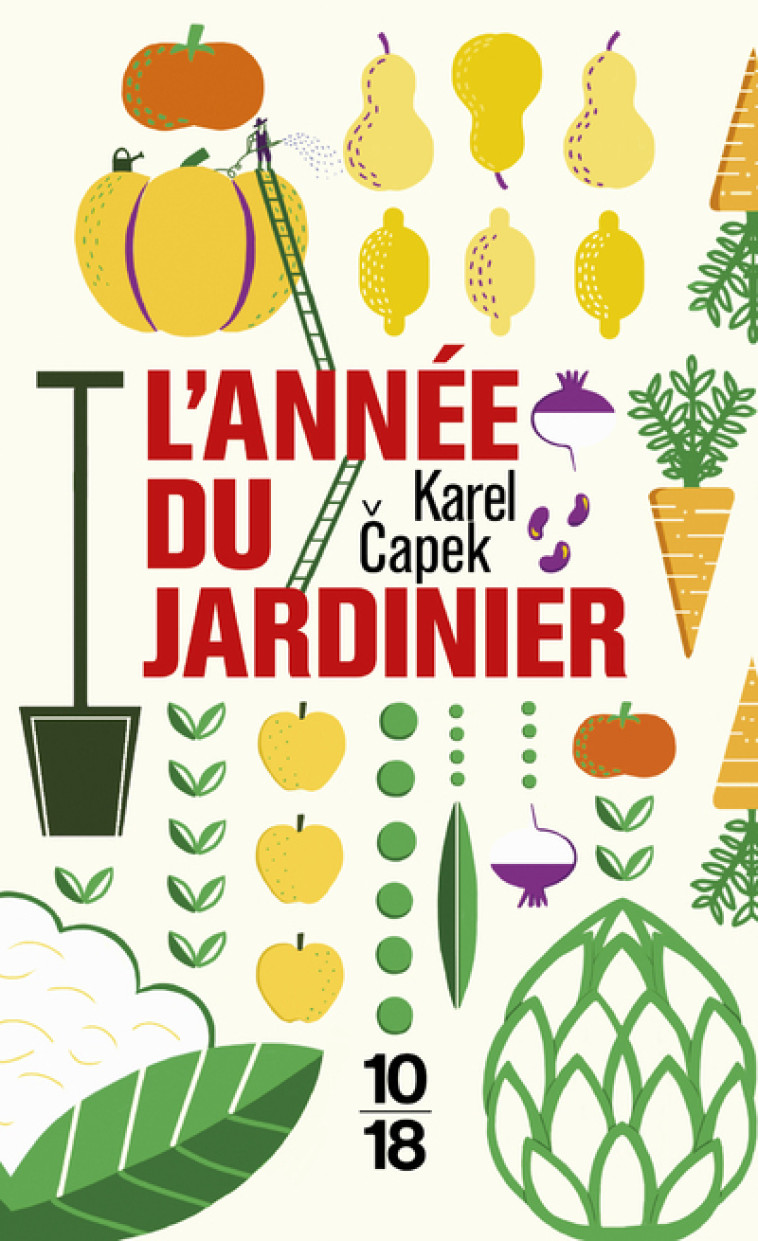 L'année du jardinier - Karel Capek - 10 X 18