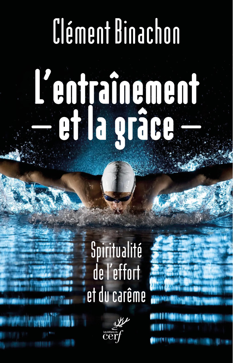 L'entraînement et la grâce -  BINACHON CLEMENT - CERF