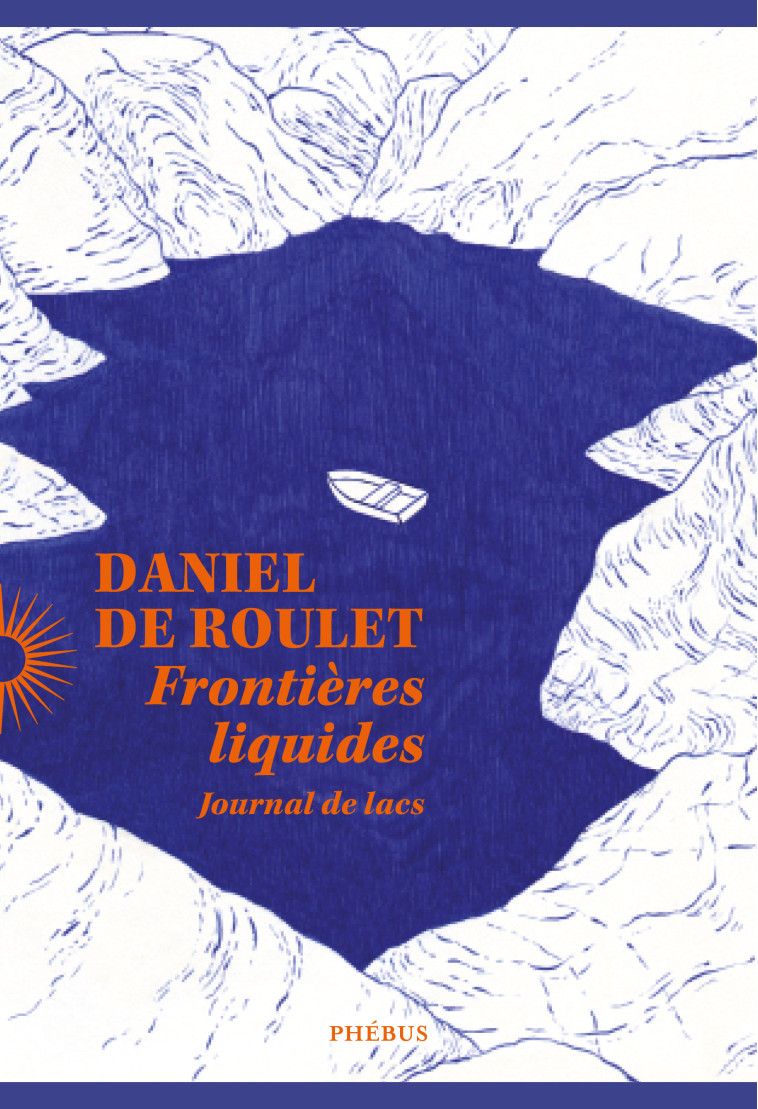 Frontières liquides -  DE ROULET Daniel - PHEBUS