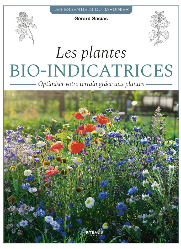 LES PLANTES BIO-INDICATRICES OPTIMISER VOTRE TERRAIN GRACE AUX PLANTES - G. SASIAS - ARTEMIS