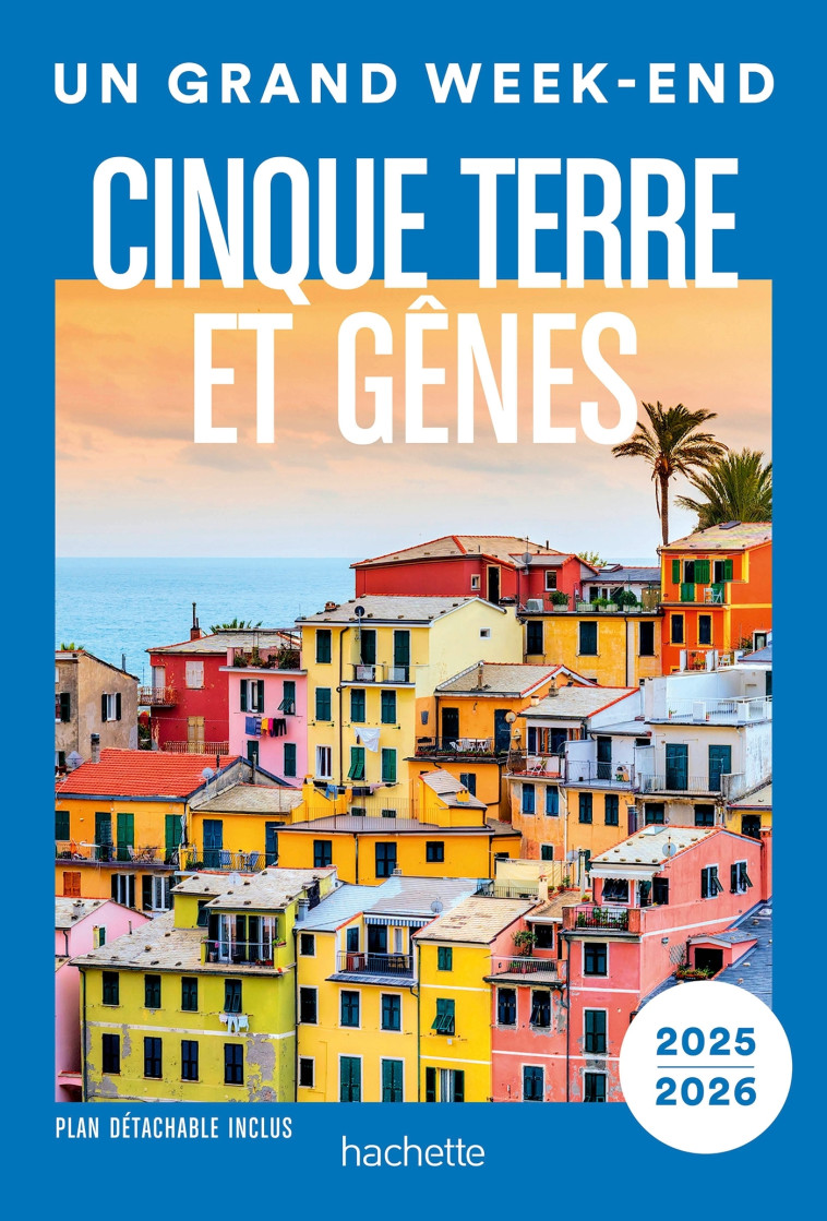 Cinque Terre et Gênes Guide Un Grand Week-end -   - HACHETTE TOURI