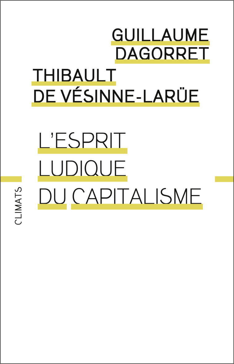 L'esprit ludique du capitalisme - Guillaume Dagorret - CLIMATS