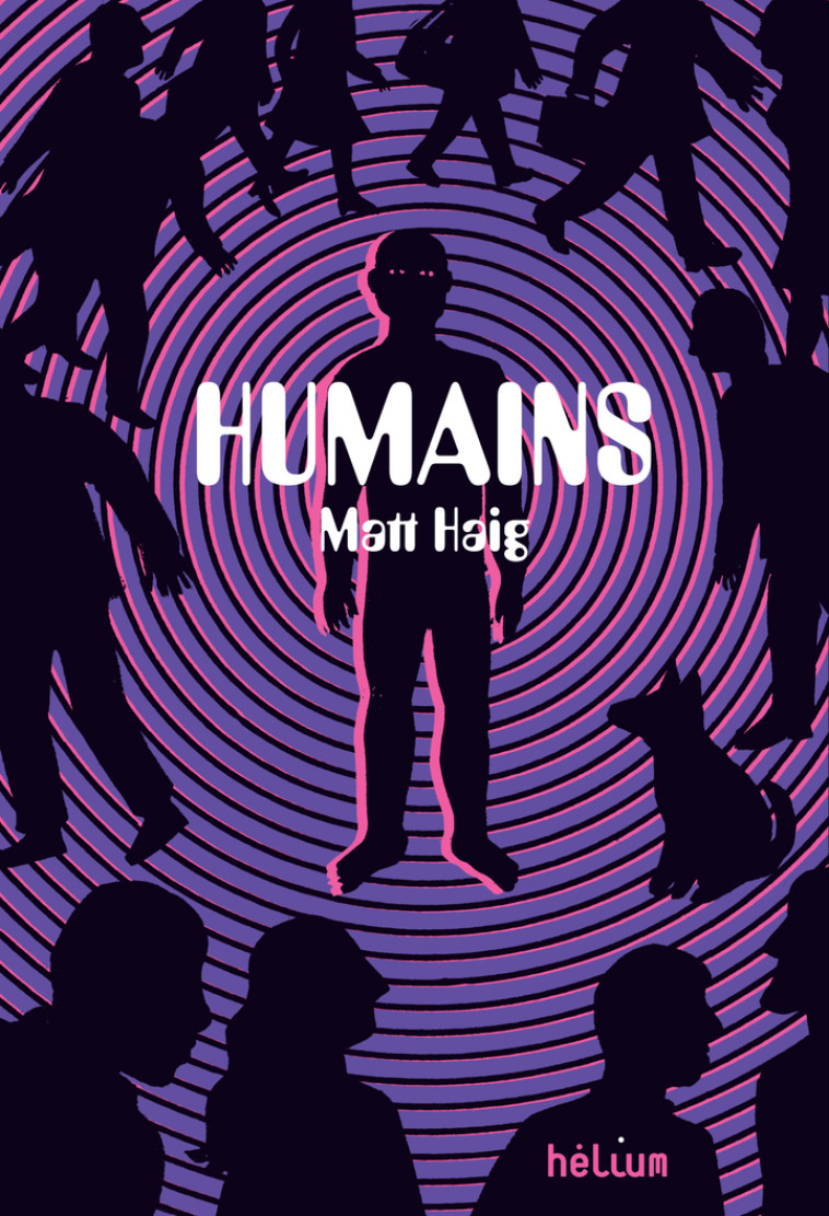 Humains - Matt Haig - HELIUM