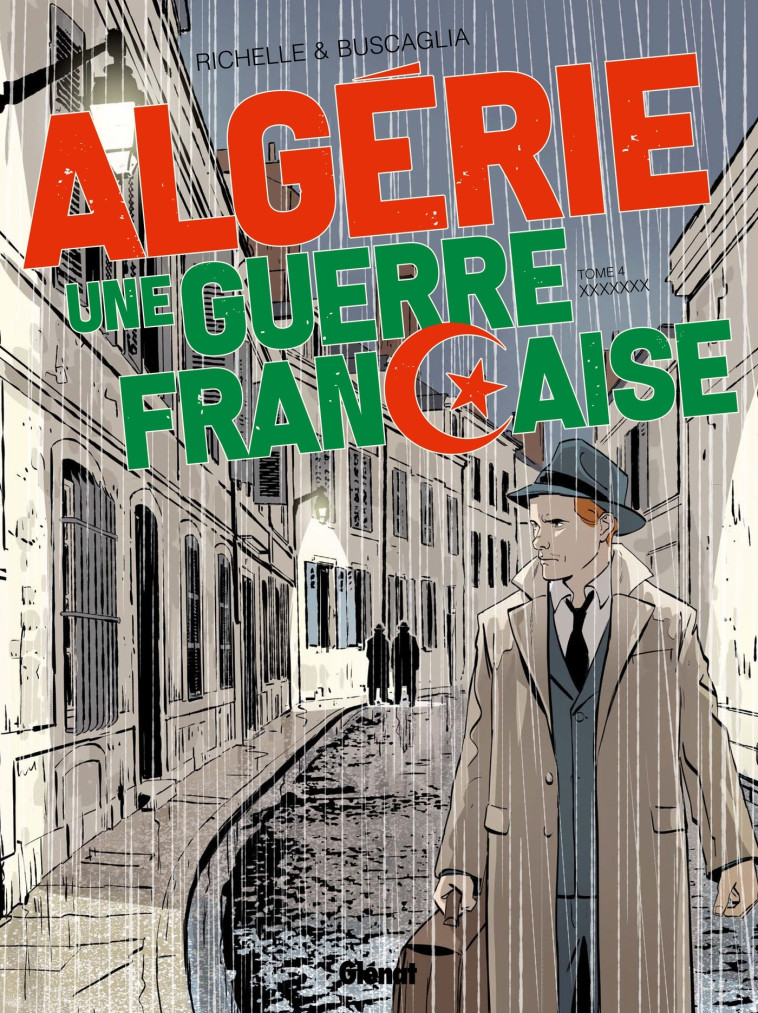 Algérie, une guerre française - Tome 04 - Philippe Richelle - GLENAT