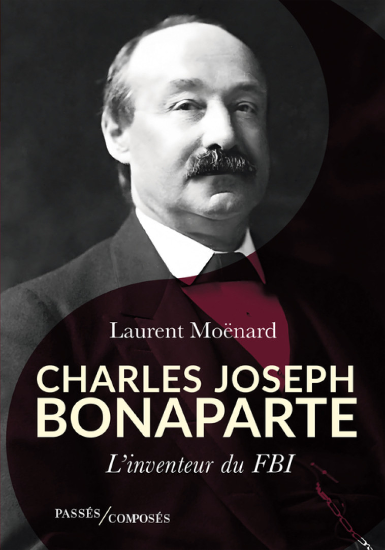 Charles Joseph Bonaparte - Laurent Moënard - PASSES COMPOSES