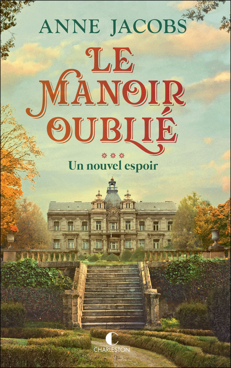 Le manoir oublié Tome 3 - Un nouvel espoir - Anne Jacobs - CHARLESTON