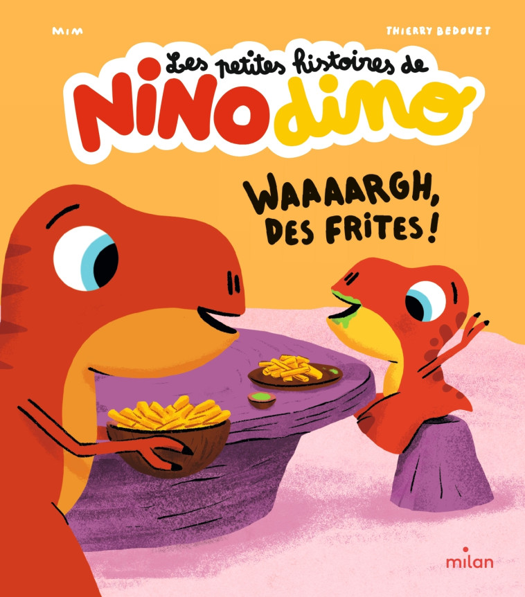 Les petites histoires de Nino Dino - Waaaargh, des frites ! -  MIM - MILAN